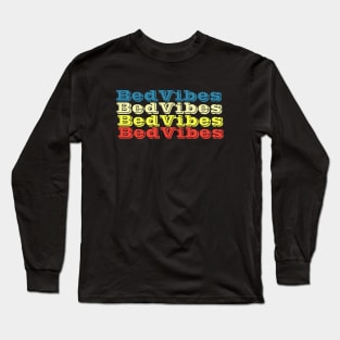 Bed Vibes Long Sleeve T-Shirt